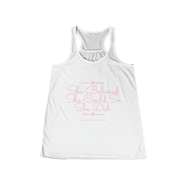 She Believed She Could, So She Did -Believe In Yourself Women's Flowy Racerback Tank - Image 3