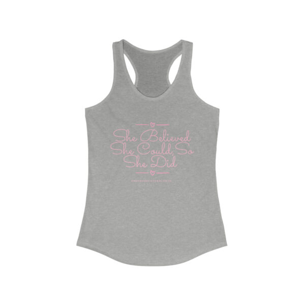 She Believed She Could, So She Did Women's Ideal Racerback Tank - Image 3