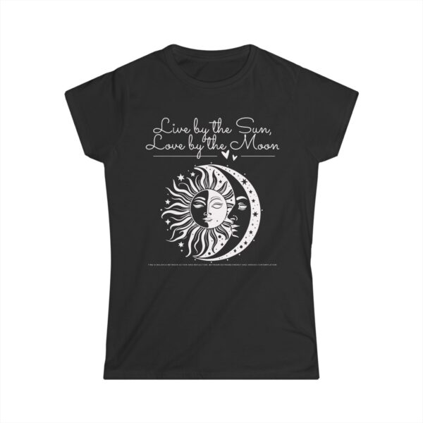 Live By The Sun, Love By The Moon Women's Softstyle Tee